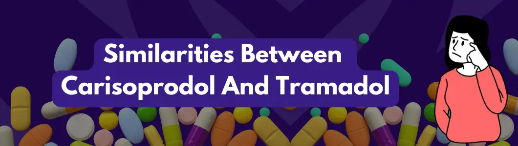 Similarities Between Carisoprodol And Tramadol