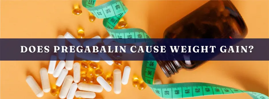 Does Pregabalin Cause Weight Gain?