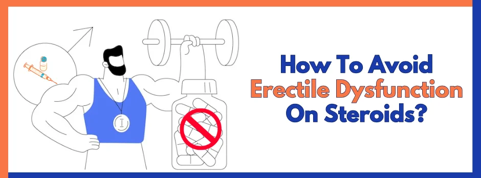 How To Avoid Erectile Dysfunction On Steroids?