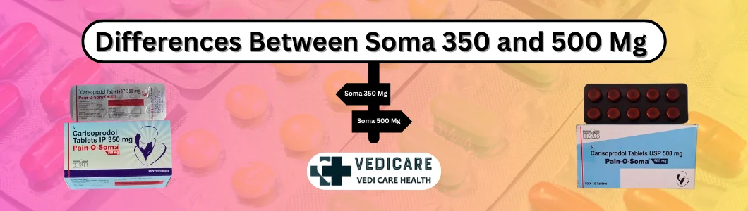 Differences Between Soma 350 and 500 Mg 