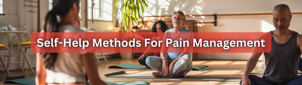 Self-Help Methods For Pain Management