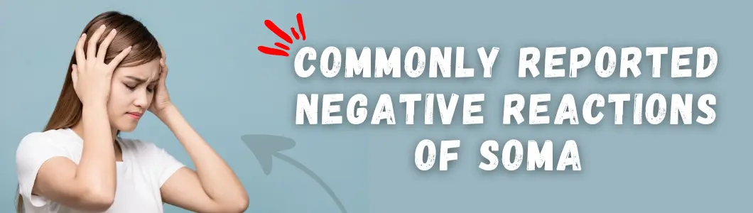 Commonly Reported Negative Reactions Of Soma