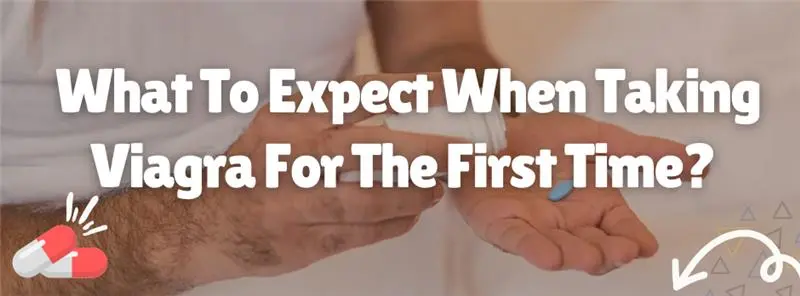 What To Expect When Taking Viagra For The First Time?