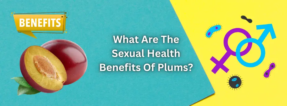 Sexual Health Benefits Of Plums