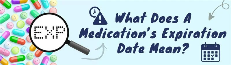 What Does A Medication Expiration Date Mean