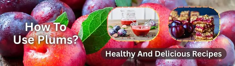 How To Use Plums