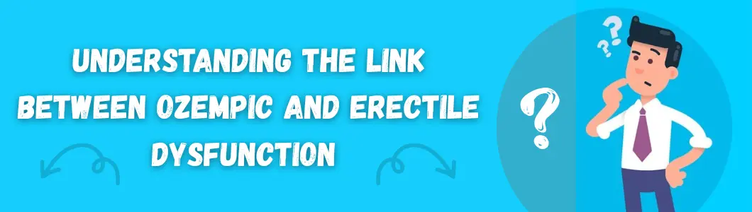 Ozempic And Erectile Dysfunction