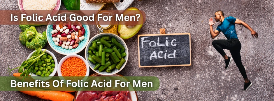 Is Folic Acid Good For Men