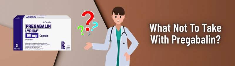 What Not To Take With Pregabalin
