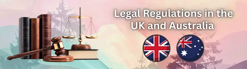 Legal Regulations in the UK and Australia 