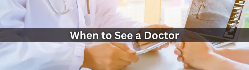 When to See a Doctor