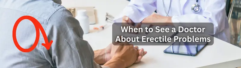 When to See a Doctor About Erectile Problems