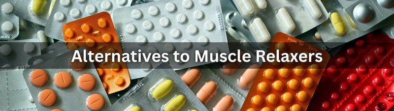 Alternatives to Muscle Relaxers