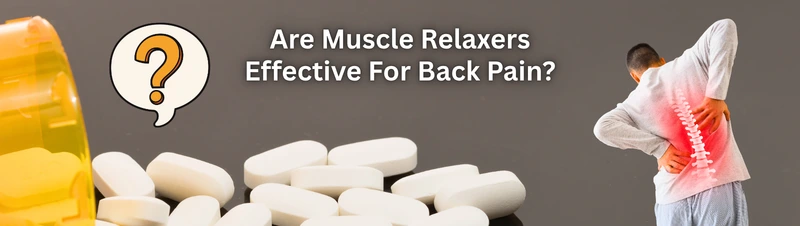 Are Muscle Relaxers Effective For Back Pain