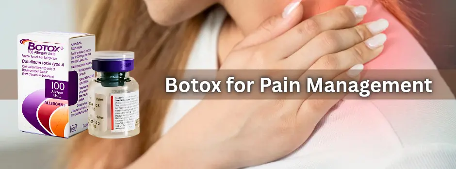 Botox for Pain Management