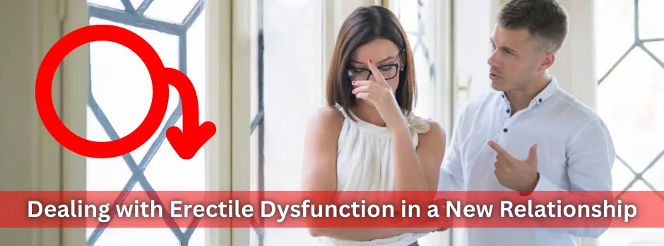 Dealing with Erectile Dysfunction in a New Relationship