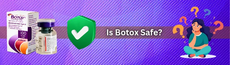 Is Botox safe