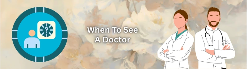 When To See A Doctor