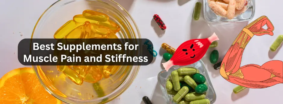 Best Supplements for Muscle Pain and Stiffness